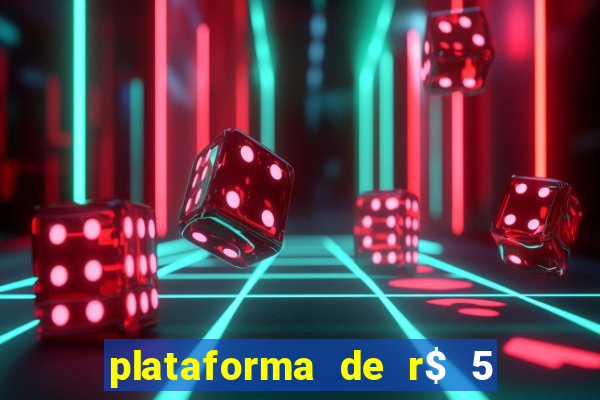 plataforma de r$ 5 para jogar